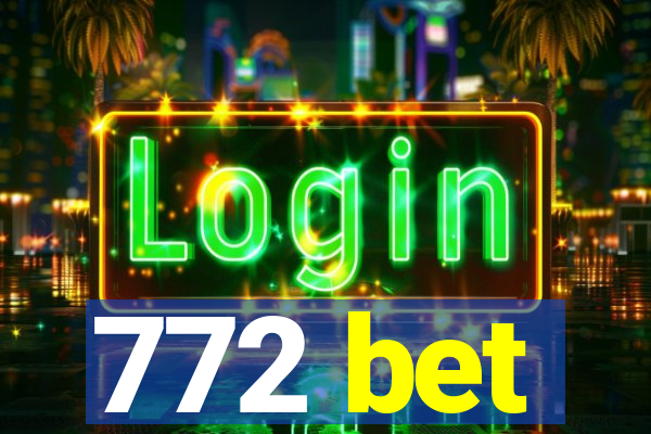 772 bet